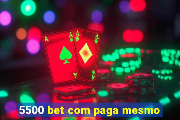 5500 bet com paga mesmo